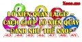 Luật đánh lô xiên quay? Cách tính tiền xiên quay như thế nào?